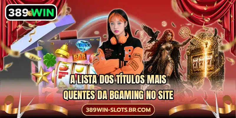 A lista dos títulos mais quentes da BGaming no site