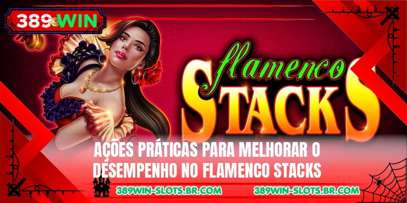 Ações práticas para melhorar o desempenho no Flamenco Stacks