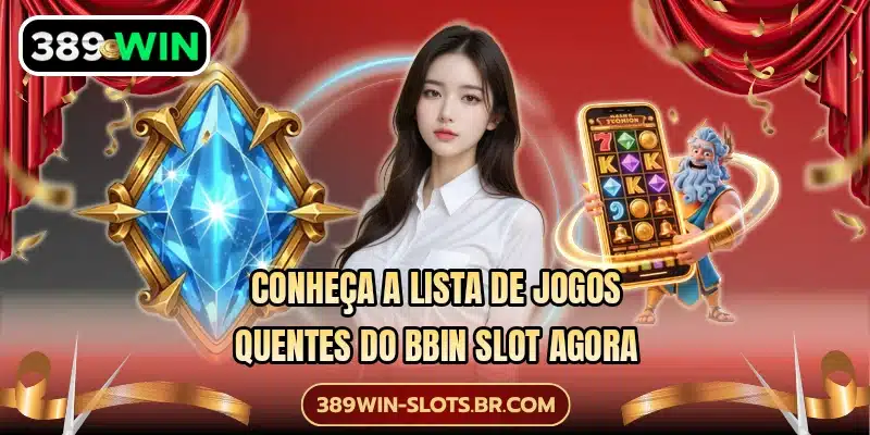 Conheça a lista de jogos quentes do BBIN Slot agora