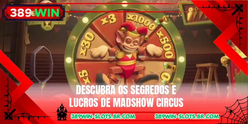 Descubra os segredos e lucros de Madshow Circus