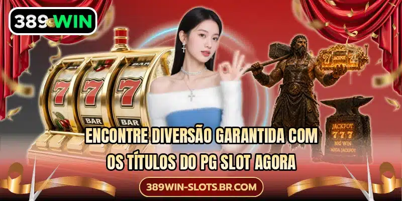 Encontre diversão garantida com os títulos do PG Slot agora
