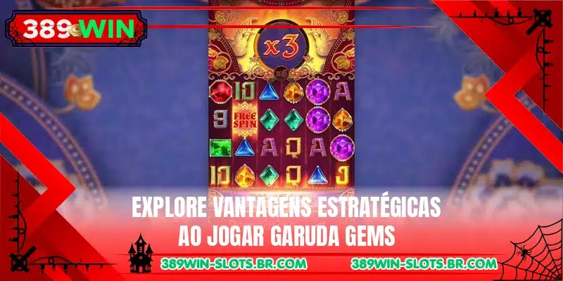 Explore vantagens estratégicas ao jogar Garuda Gems