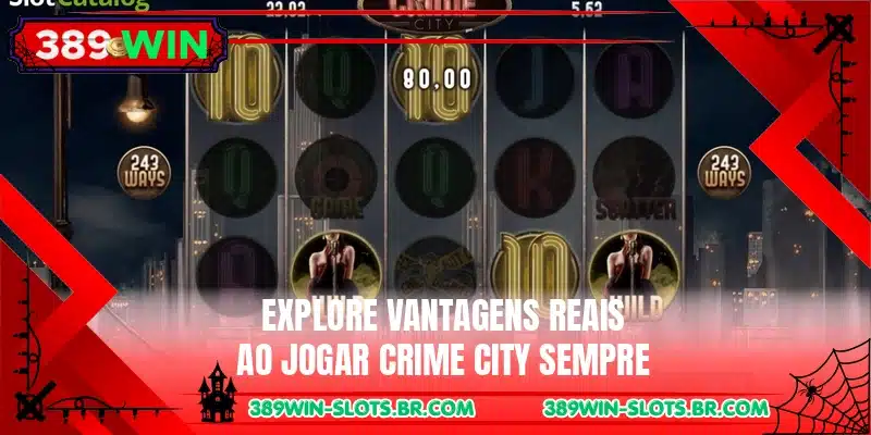 Explore vantagens reais ao jogar Crime City sempre