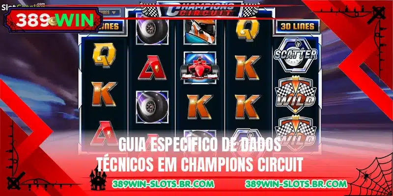 Guia específico de dados técnicos em Champions Circuit