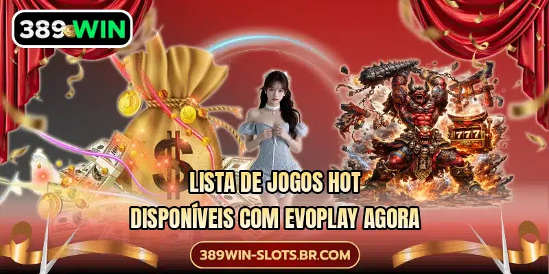 Lista de jogos hot disponíveis com Evoplay agora