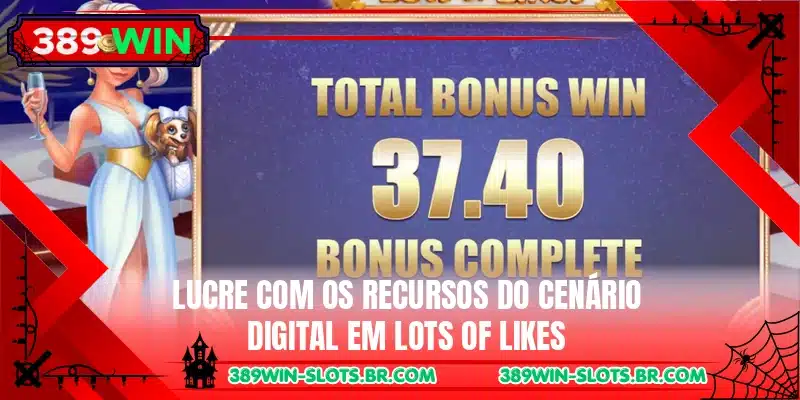 Lucre com os recursos do cenário digital em Lots of Likes