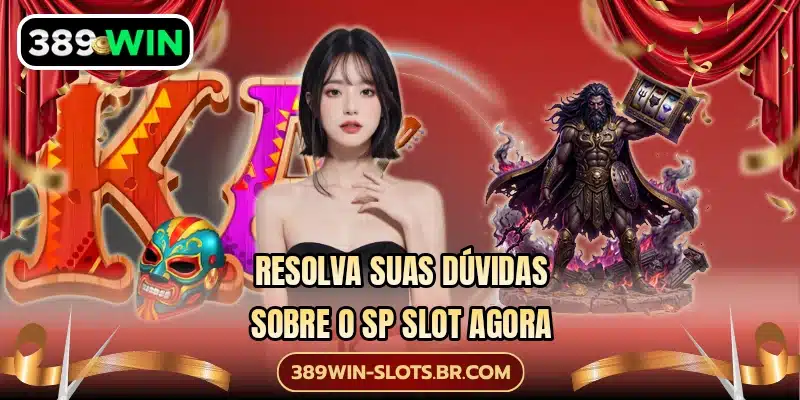 Resolva suas dúvidas sobre o SP Slot agora