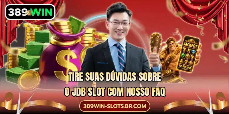 Tire suas dúvidas sobre o JDB Slot com nosso FAQ
