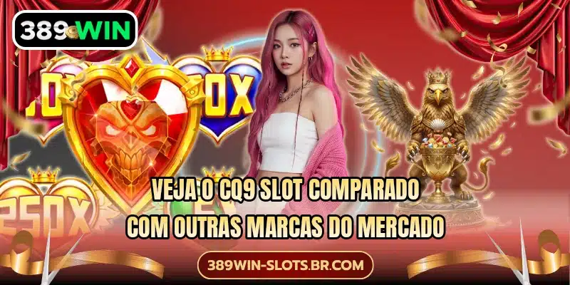 Veja o CQ9 Slot comparado com outras marcas do mercado